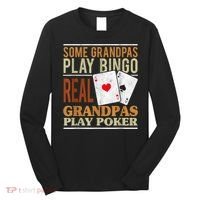 Mens Poker Texas Holdem Real Grandpas Play Poker Funny Granddad Long Sleeve Shirt thumb 0