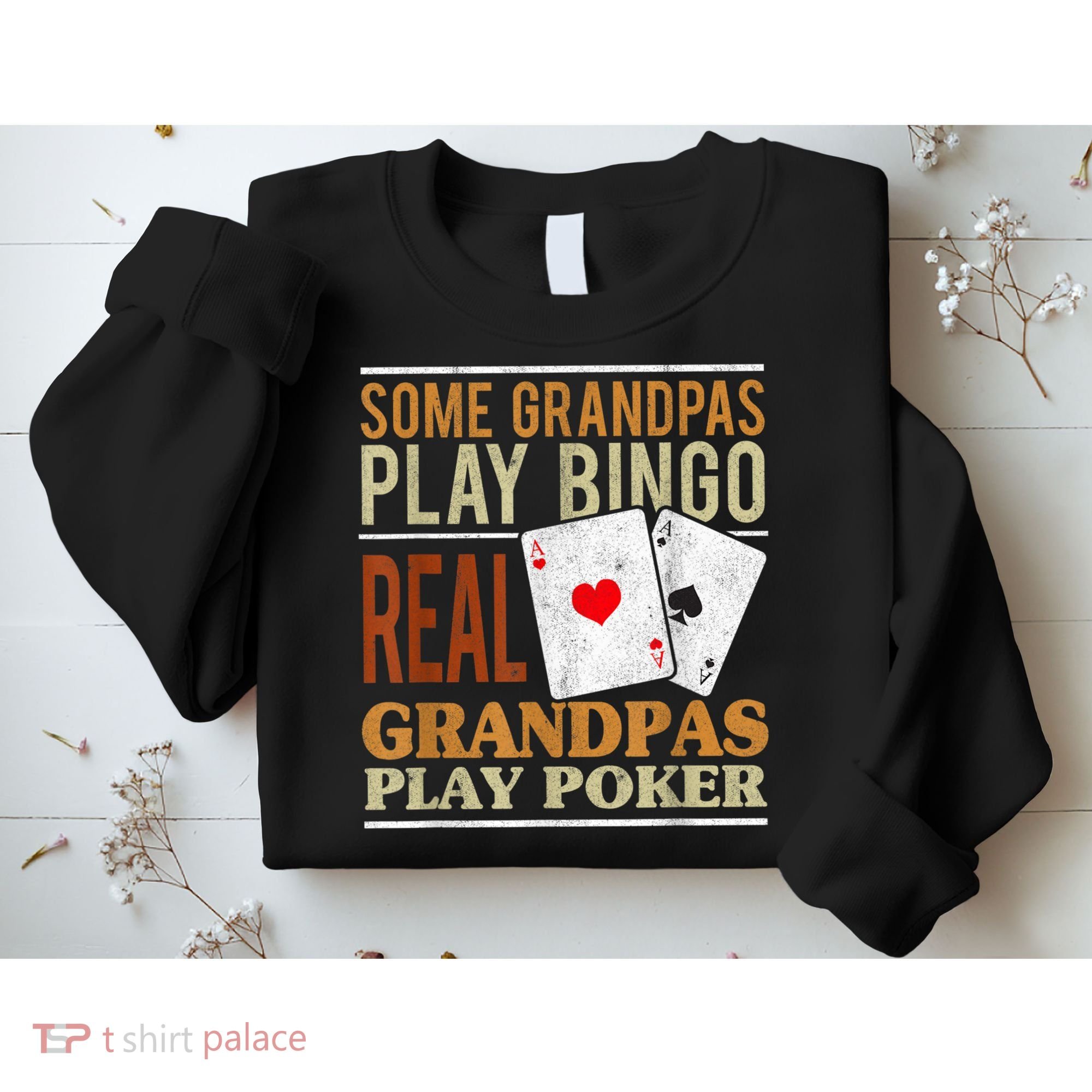 Mens Poker Texas Holdem Real Grandpas Play Poker Funny Granddad Sweatshirt