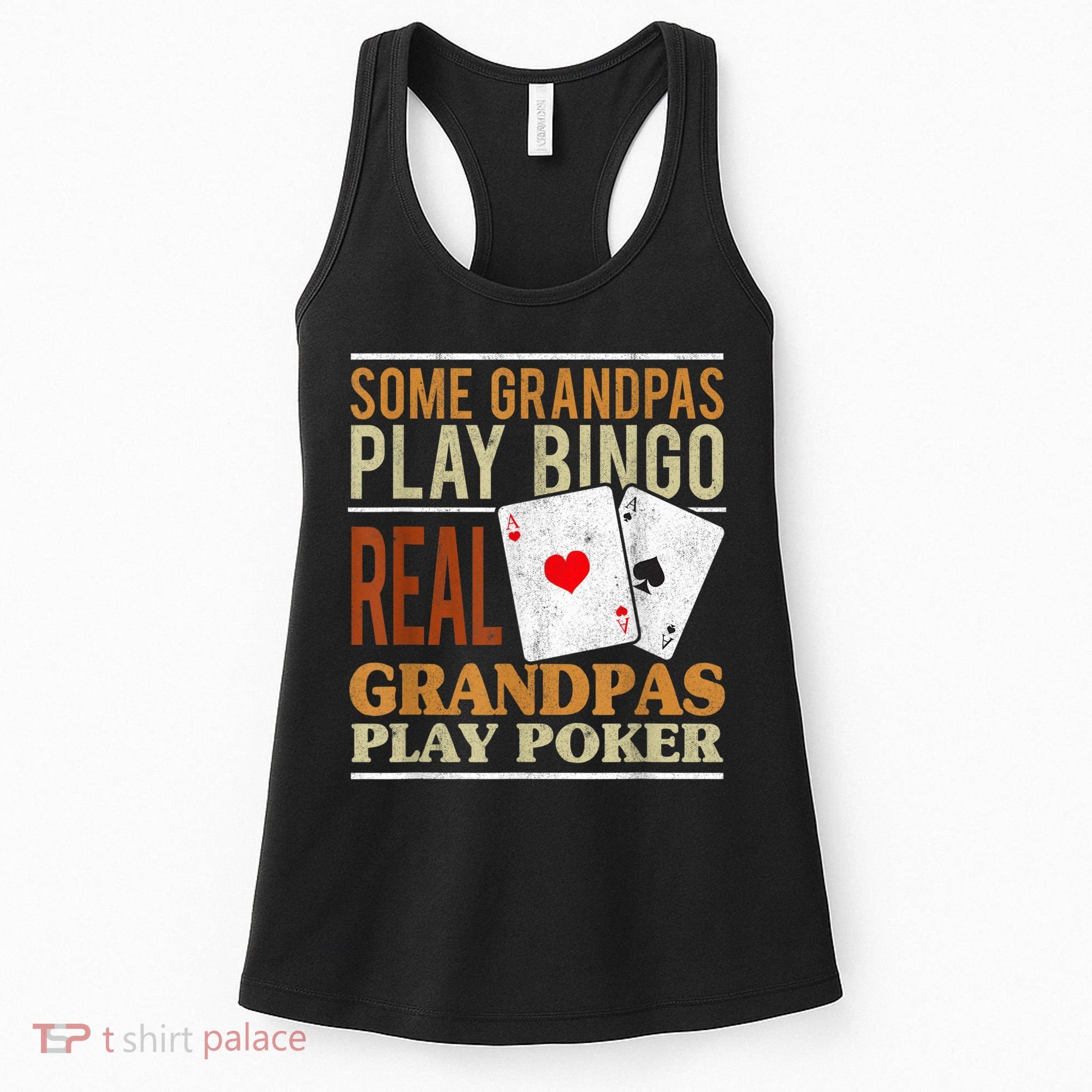 Mens Poker Texas Holdem Real Grandpas Play Poker Funny Granddad Women's Tank Top