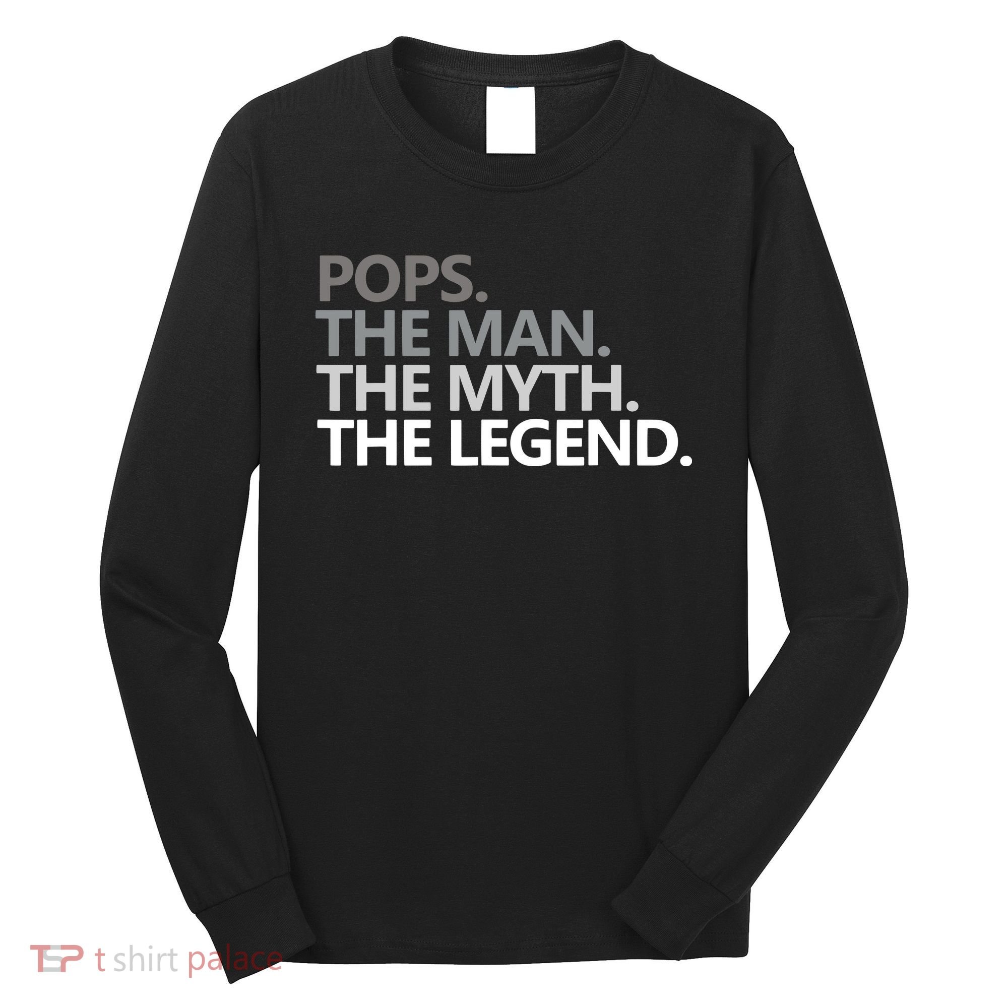 Mens POPS THE MAN THE MYTH THE LEGEND Father's Day Gift Long Sleeve Shirt