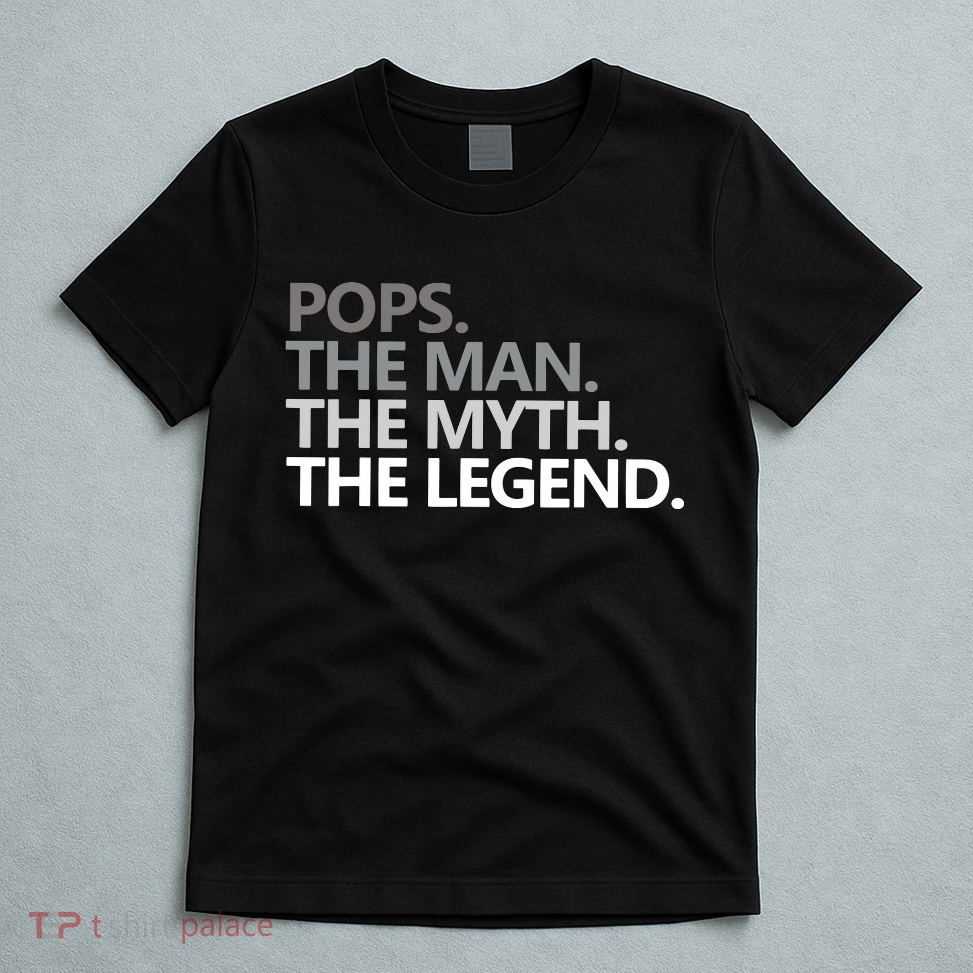 Mens POPS THE MAN THE MYTH THE LEGEND Father's Day Gift T-Shirt
