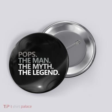 Mens POPS THE MAN THE MYTH THE LEGEND Father's Day Gift Button
