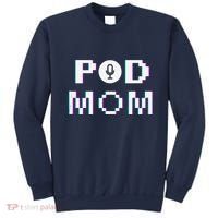 Mom Podcast Women Podcasting Pod Mom Podcast Host Gift Sweatshirt thumb 0