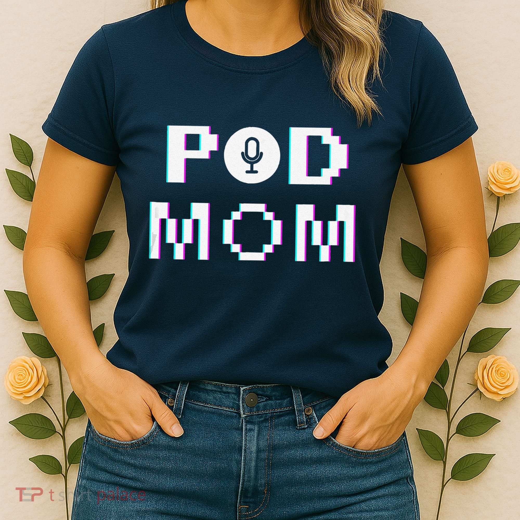 Mom Podcast Women Podcasting Pod Mom Podcast Host Gift Women's T-Shirt