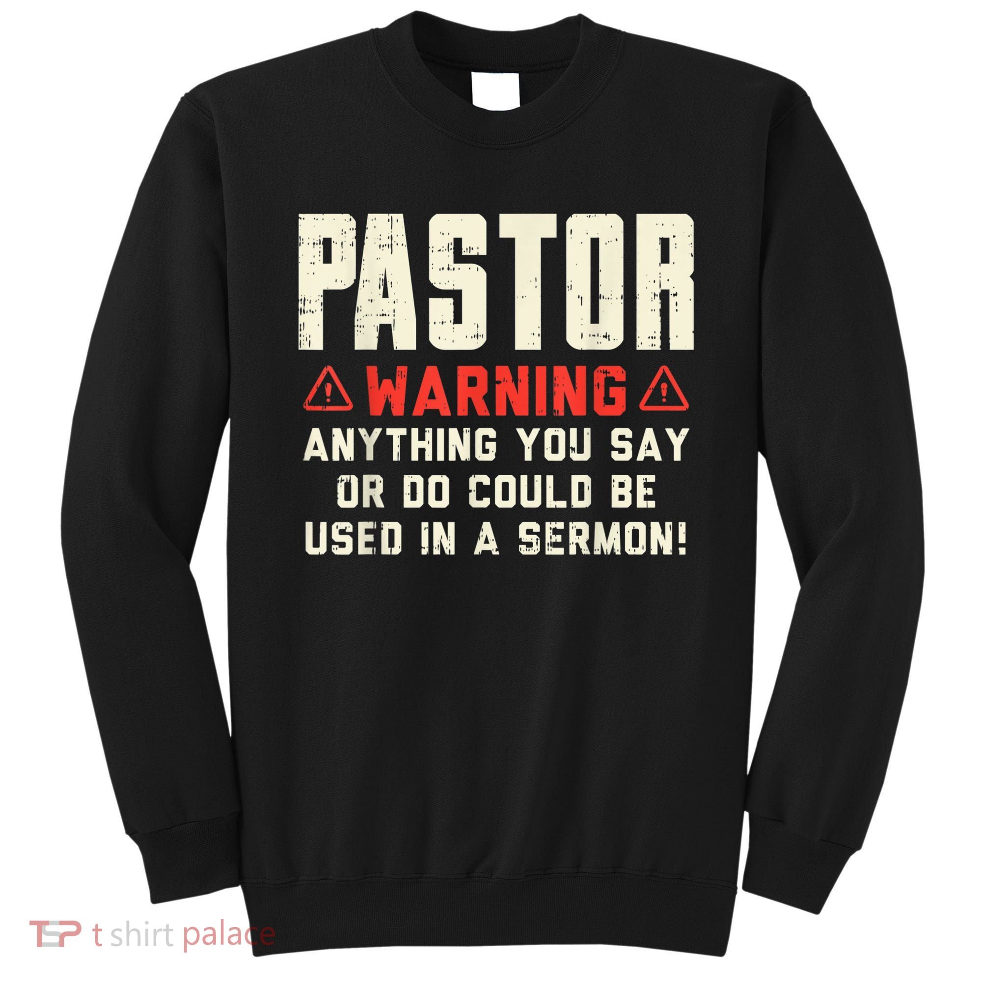 Mens Pastor Warning Sermon Funny Christian Preacher Minister Sweatshirt