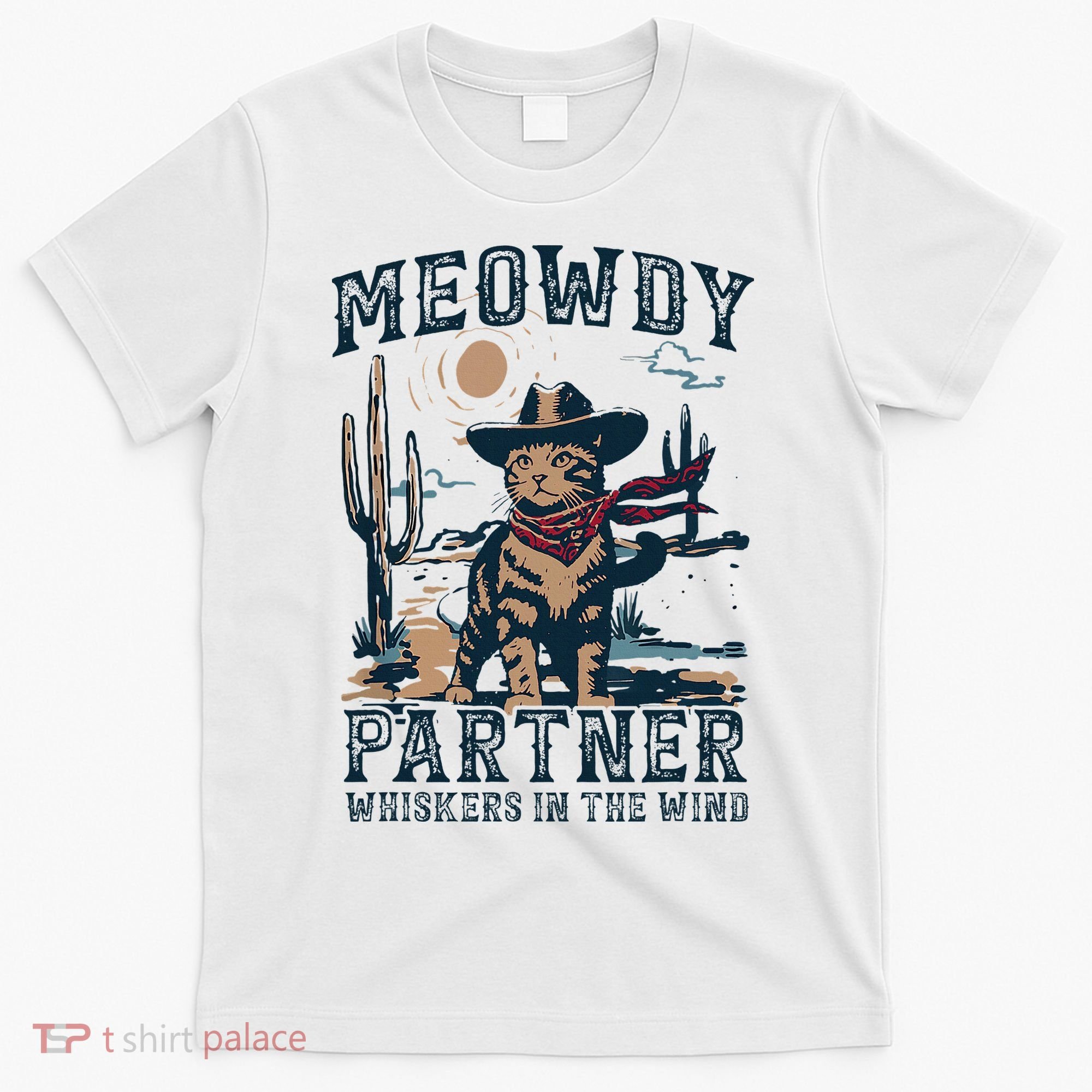 Meowdy Partner Whiskers In The Wind Humor Cool Cowboy Cat T-Shirt