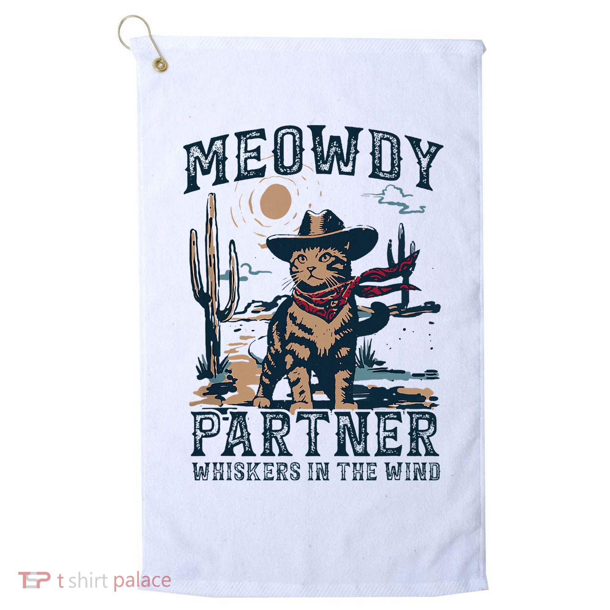 Meowdy Partner Whiskers In The Wind Humor Cool Cowboy Cat Golf Towel