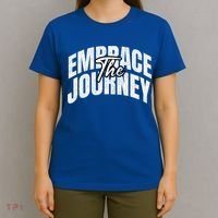 Motivational Quote Embrace The Journey Large Font Gift T-Shirt thumb 4