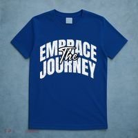 Motivational Quote Embrace The Journey Large Font Gift T-Shirt thumb 5