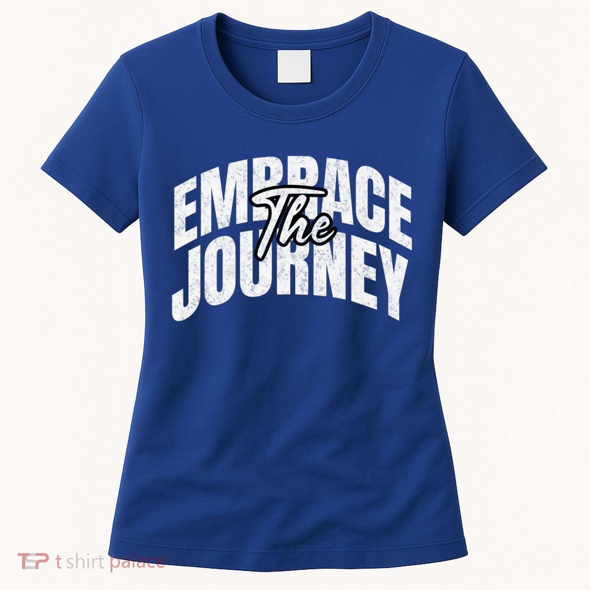 Motivational Quote Embrace The Journey Large Font Gift Women's T-Shirt