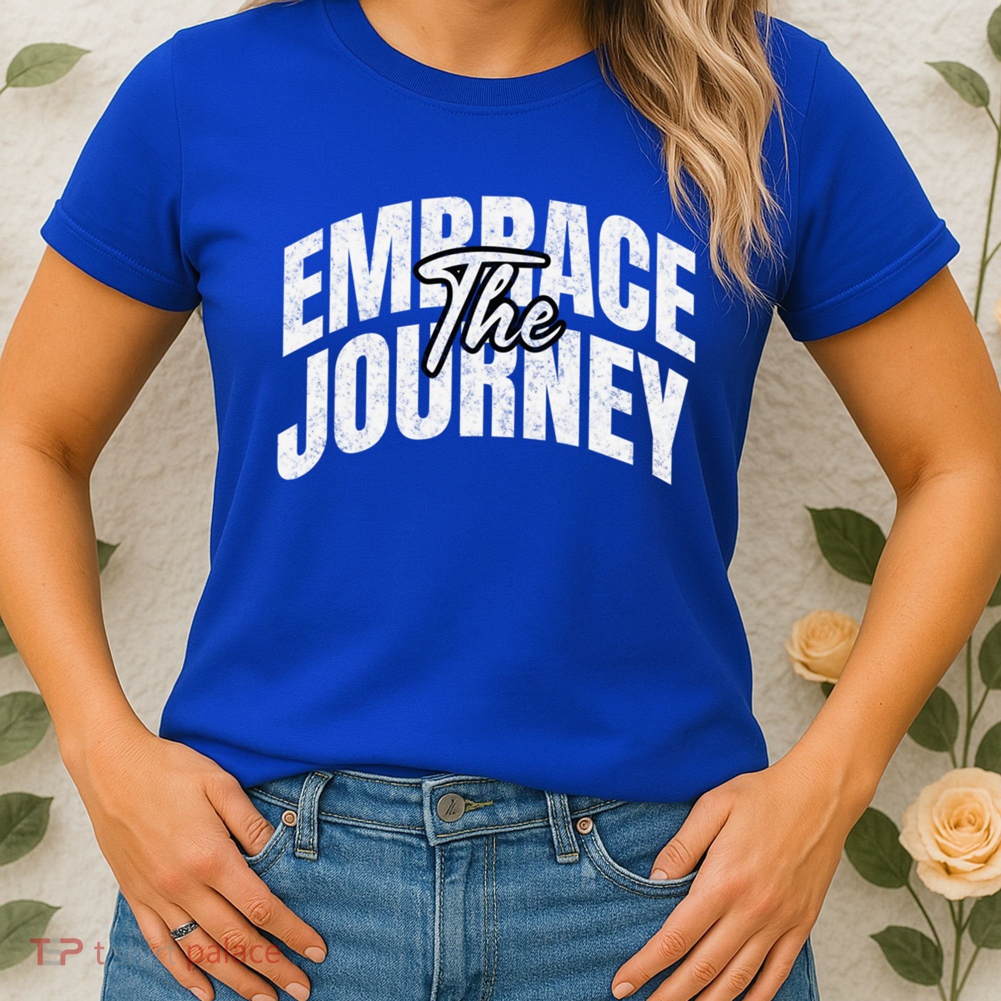 Motivational Quote Embrace The Journey Large Font Gift Women's T-Shirt