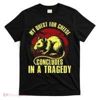My Quest For Cheese Concludes In A Tragedy T-Shirt thumb 0