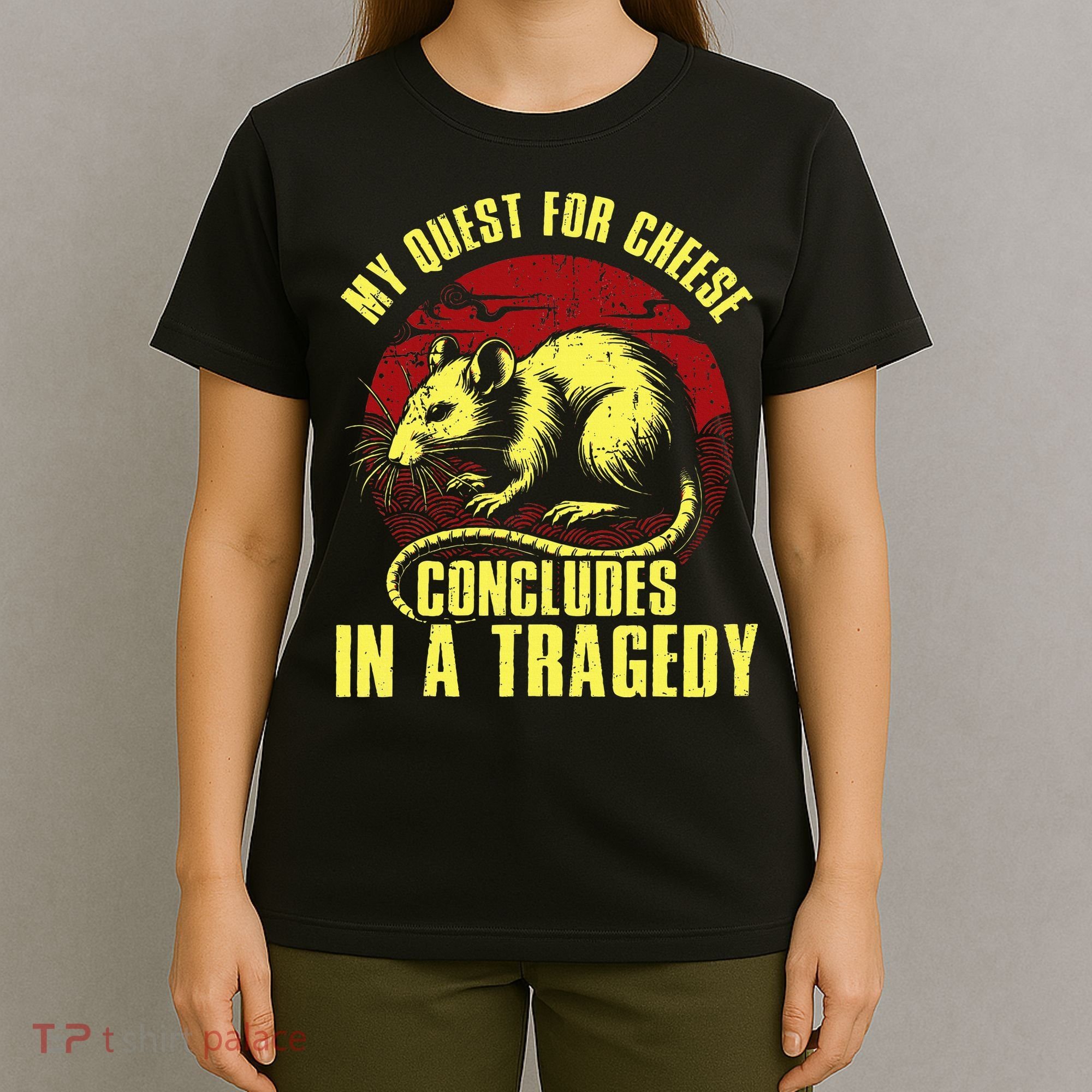 My Quest For Cheese Concludes In A Tragedy T-Shirt