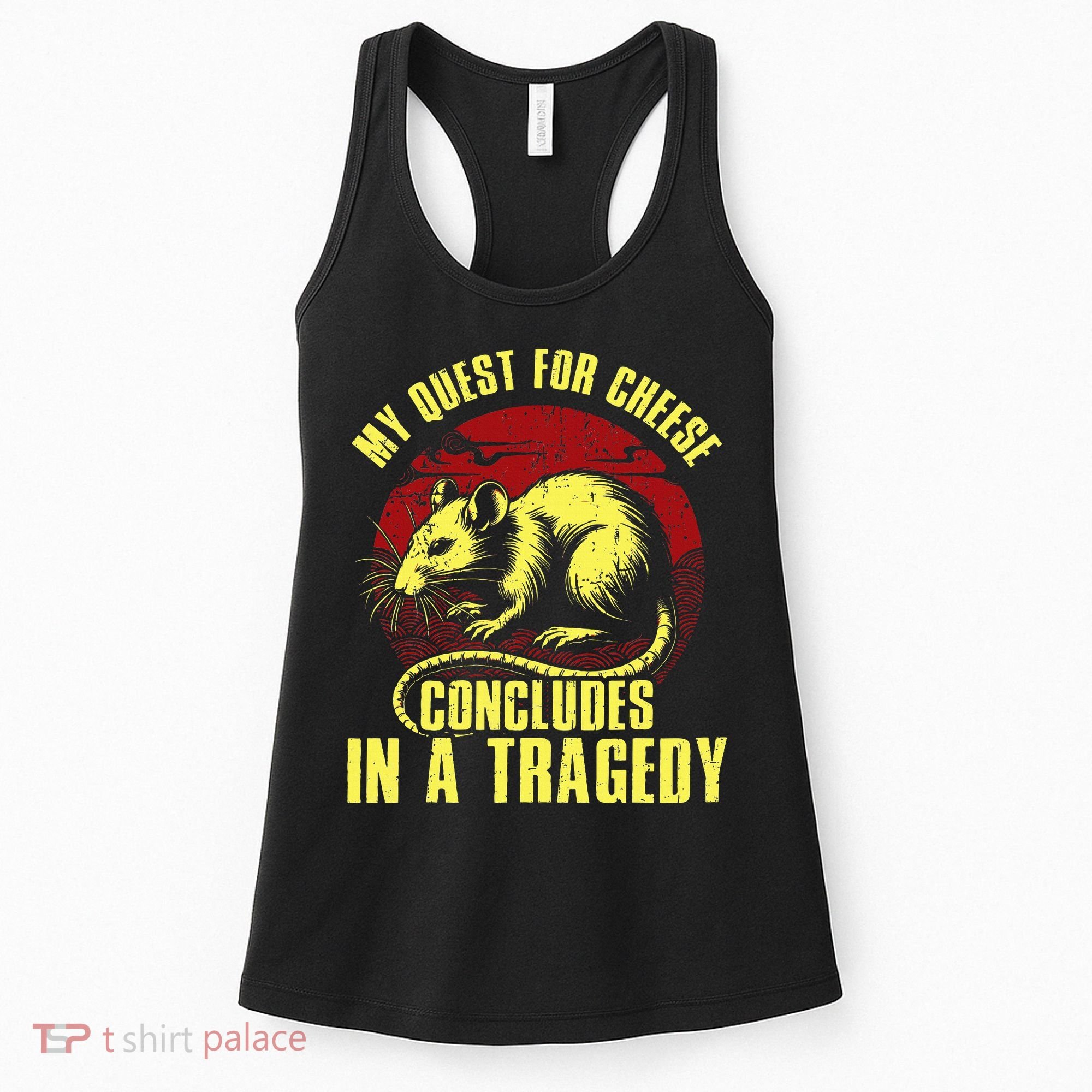 My Quest For Cheese Concludes In A Tragedy Women's Tank Top
