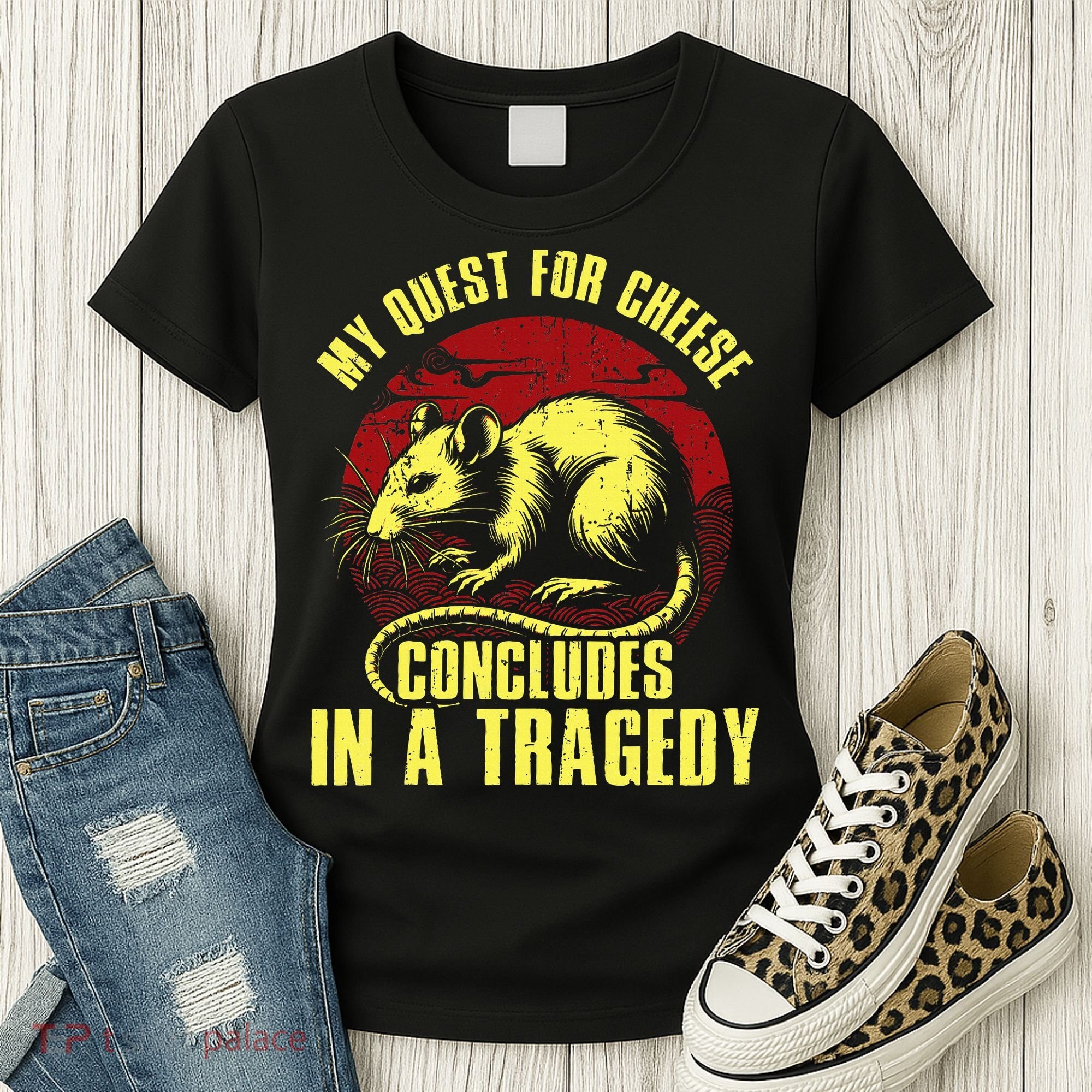 My Quest For Cheese Concludes In A Tragedy Women's T-Shirt