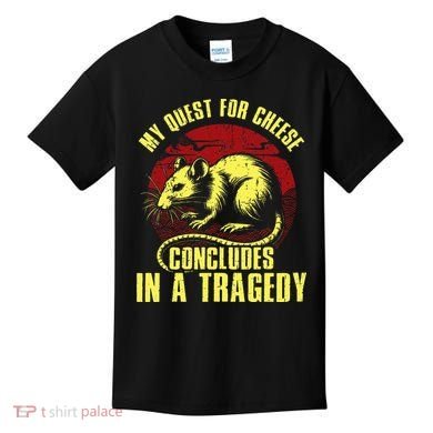 My Quest For Cheese Concludes In A Tragedy Kids T-Shirt