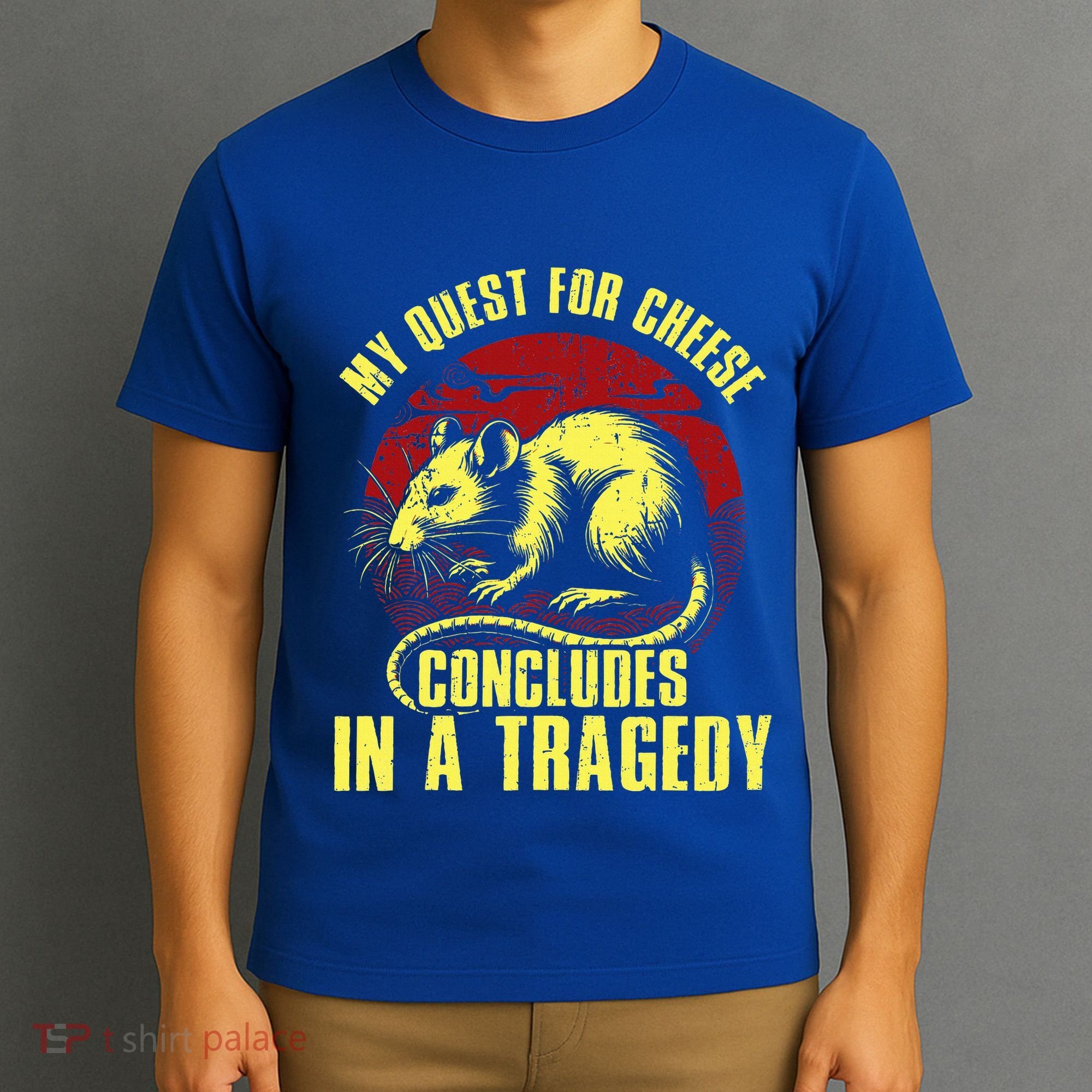 My Quest For Cheese Concludes In A Tragedy Rat T-Shirt