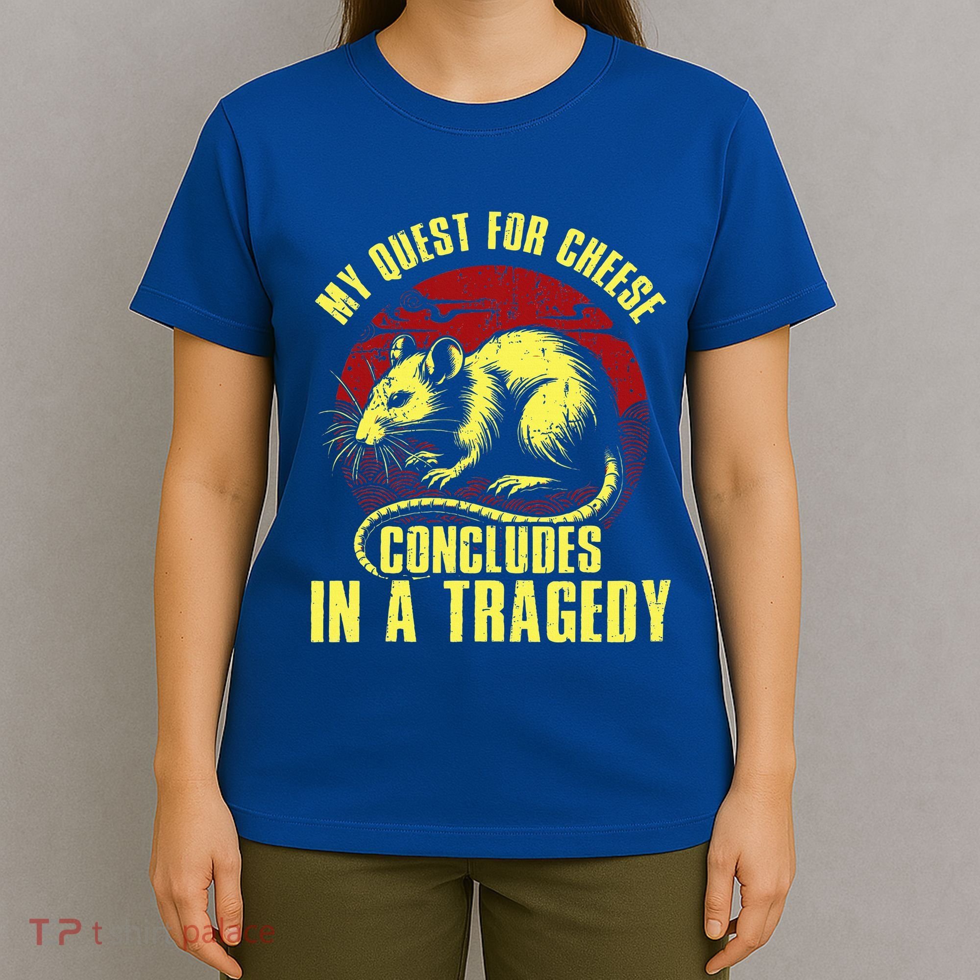 My Quest For Cheese Concludes In A Tragedy Rat T-Shirt