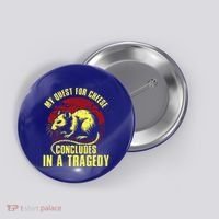 My Quest For Cheese Concludes In A Tragedy Rat Button thumb 0