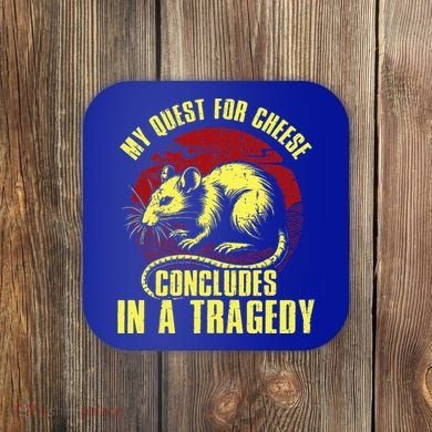 My Quest For Cheese Concludes In A Tragedy Rat Coaster