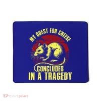 My Quest For Cheese Concludes In A Tragedy Rat Mousepad thumb 0