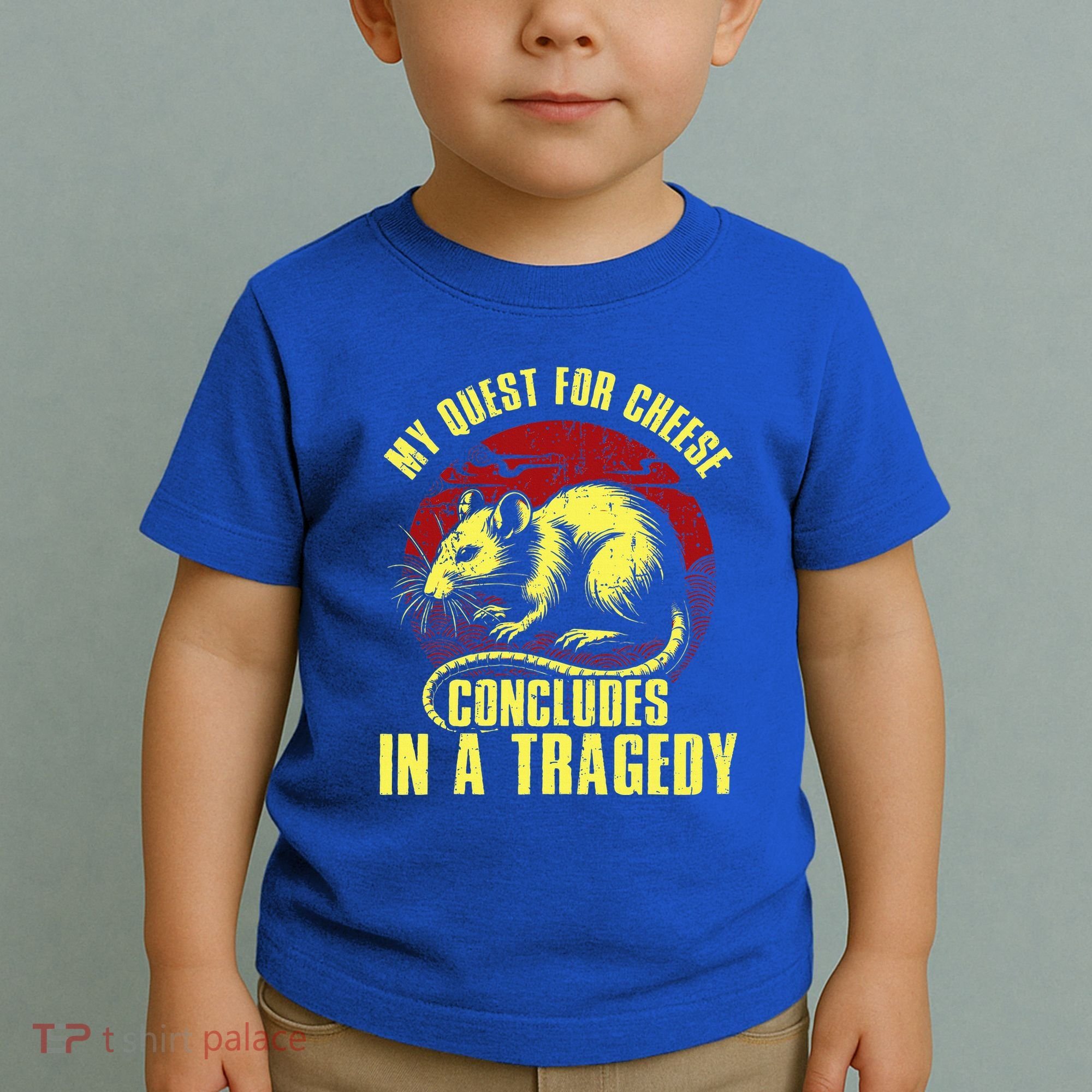 My Quest For Cheese Concludes In A Tragedy Rat Toddler T-Shirt