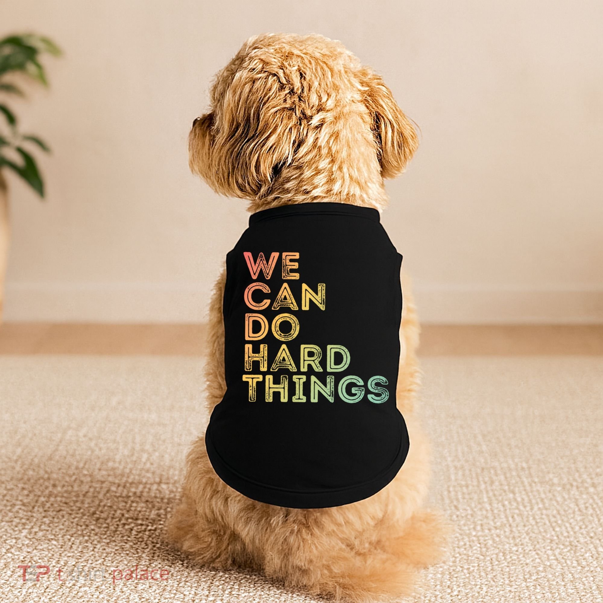 Motivational Quote Gift We Can Do Hard Things Productive Work Cool Gift Doggie Tank