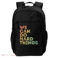 Motivational Quote Gift We Can Do Hard Things Productive Work Cool Gift Backpack thumb 0