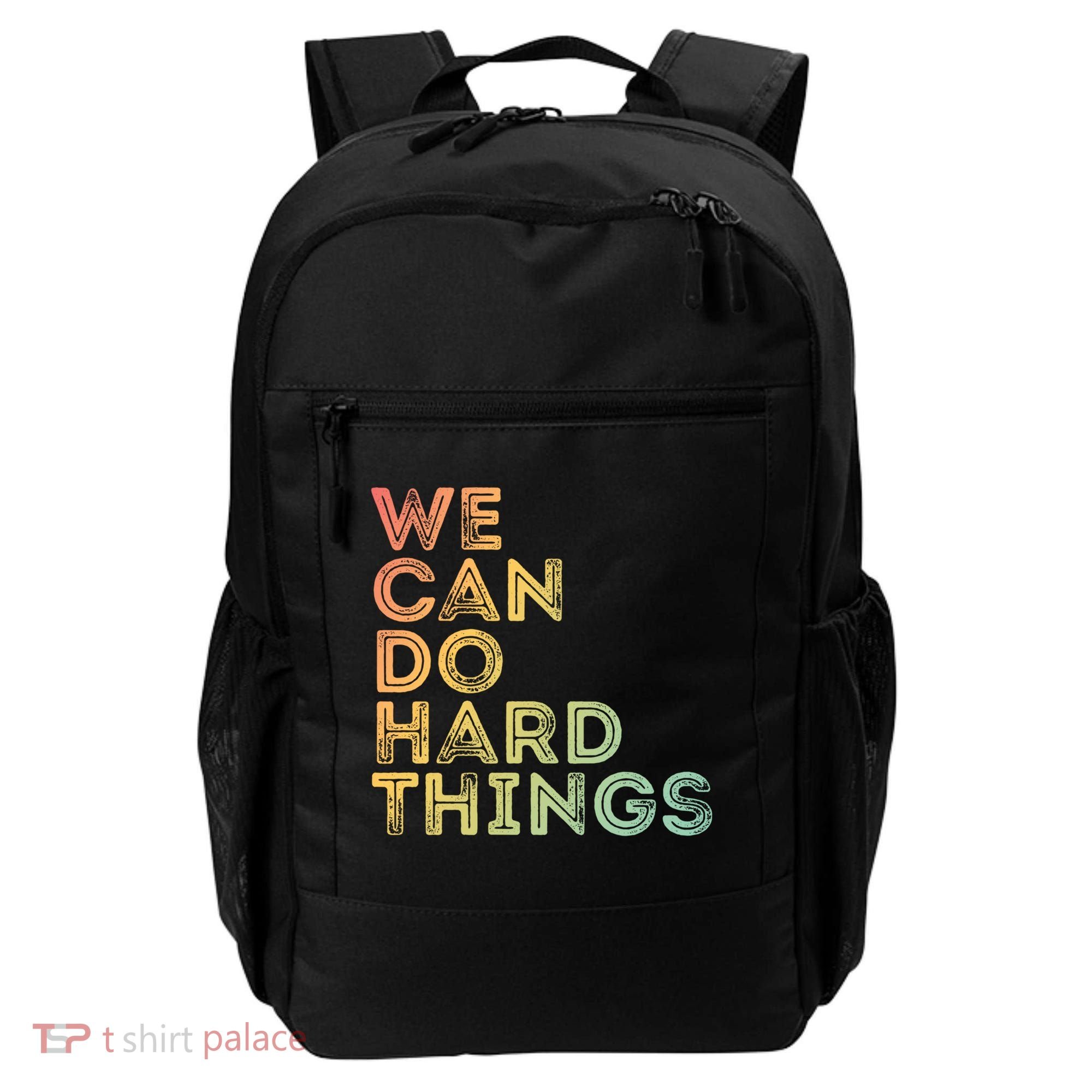 Motivational Quote Gift We Can Do Hard Things Productive Work Cool Gift Backpack