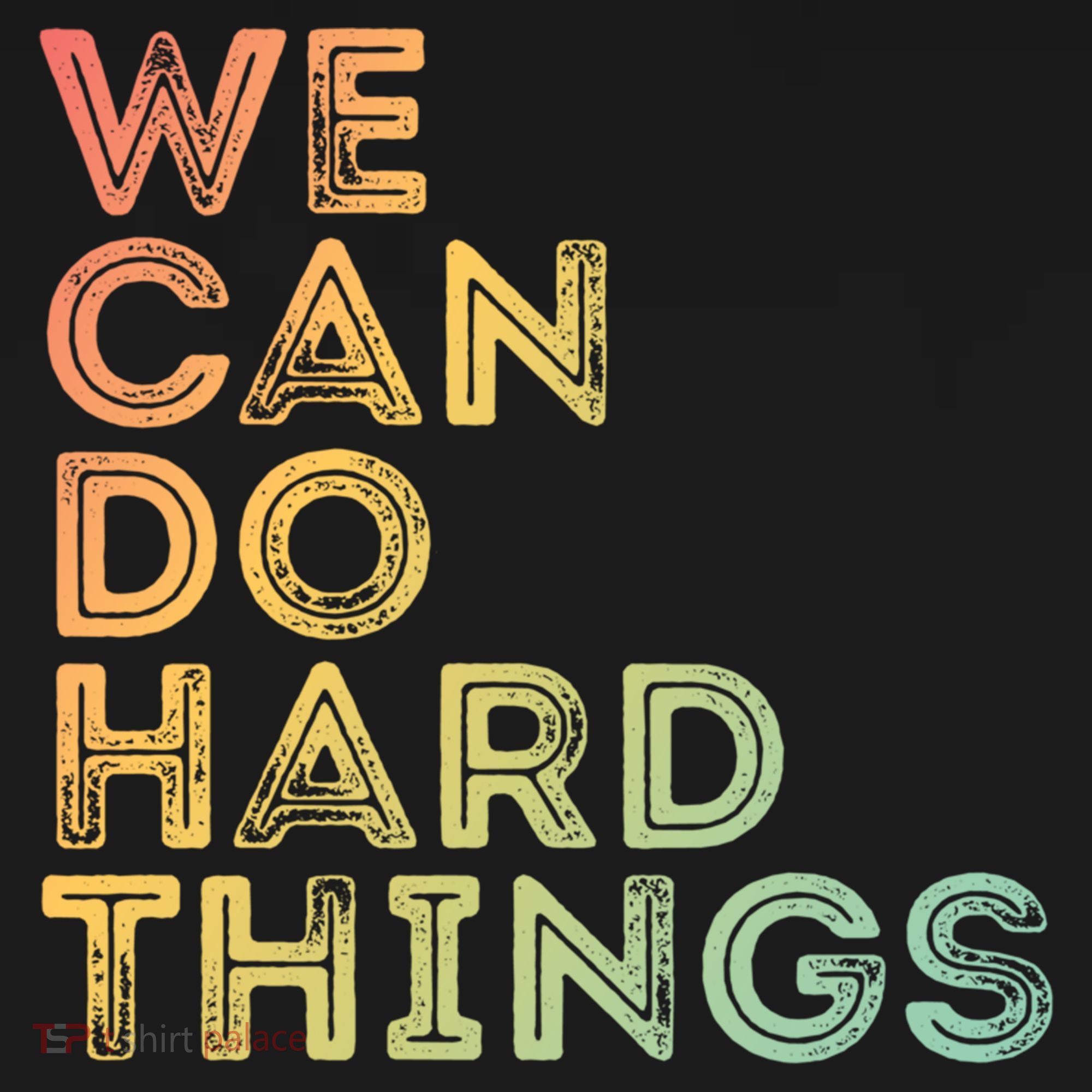 Motivational Quote Gift We Can Do Hard Things Productive Work Cool Gift Bucket Hat