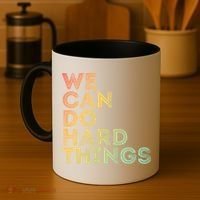 Motivational Quote Gift We Can Do Hard Things Productive Work Cool Gift Coffee Mug thumb 4