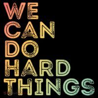 Motivational Quote Gift We Can Do Hard Things Productive Work Cool Gift Coffee Mug thumb 5