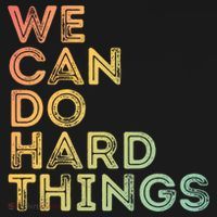 Motivational Quote Gift We Can Do Hard Things Productive Work Cool Gift Women's Hoodie thumb 2