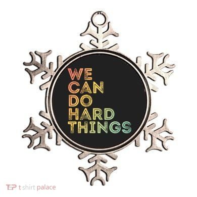 Motivational Quote Gift We Can Do Hard Things Productive Work Cool Gift Ornament