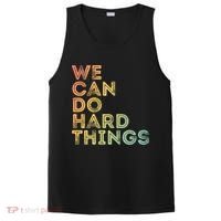 Motivational Quote Gift We Can Do Hard Things Productive Work Cool Gift PosiCharge Competitor Tank thumb 0