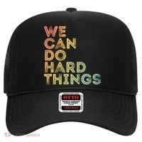 Motivational Quote Gift We Can Do Hard Things Productive Work Cool Gift Hat thumb 0