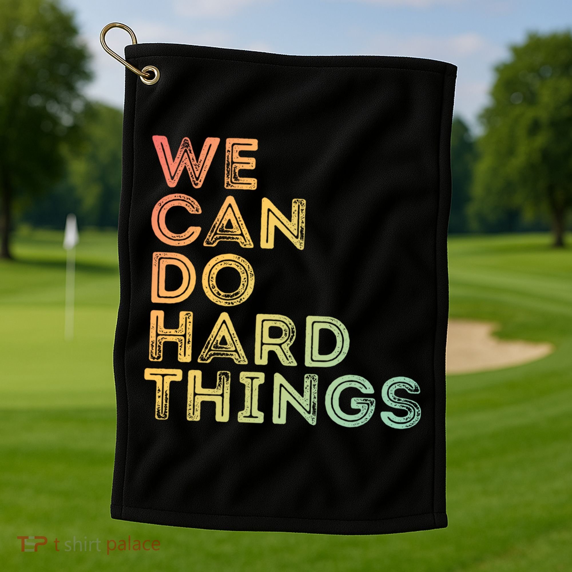 Motivational Quote Gift We Can Do Hard Things Productive Work Cool Gift Golf Towel
