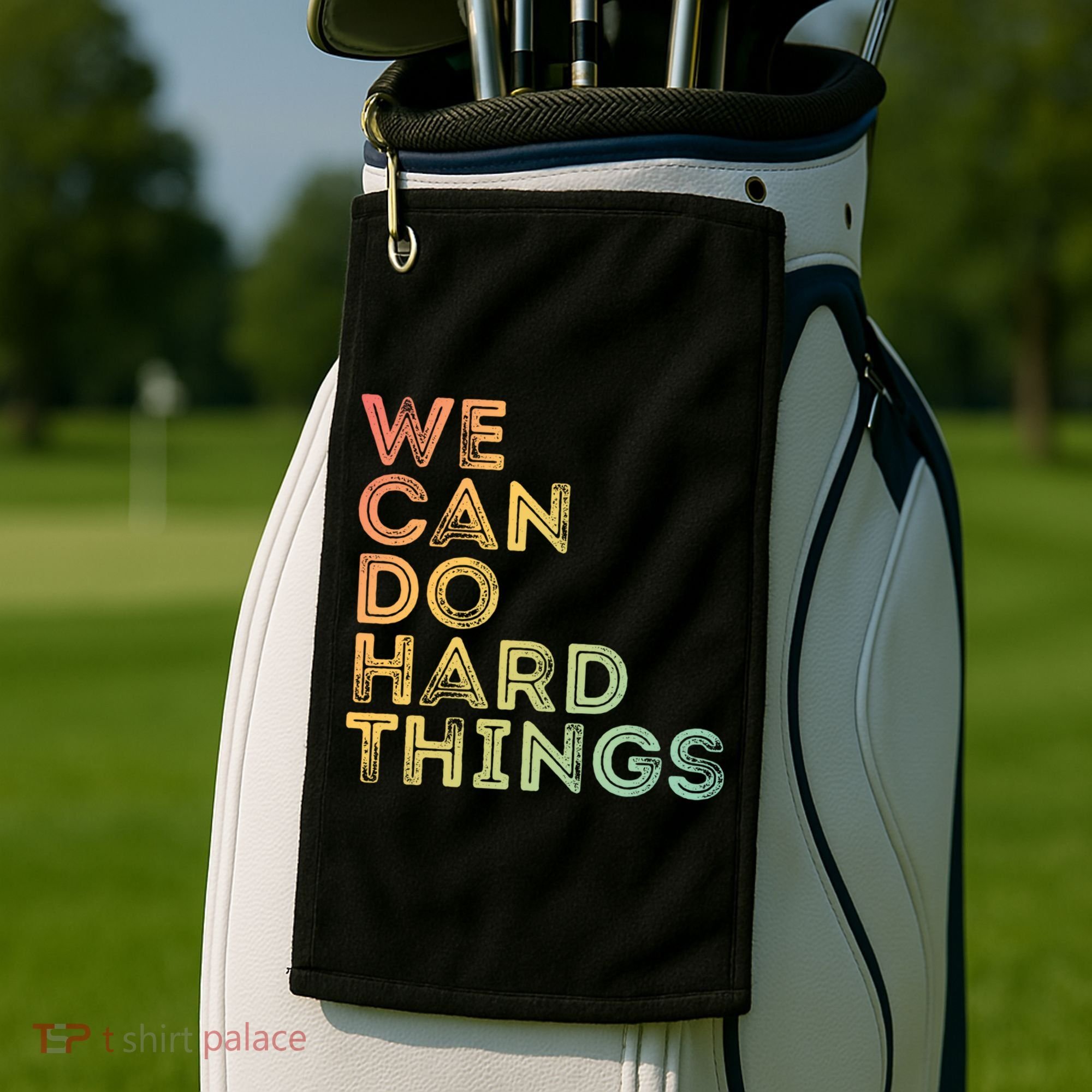 Motivational Quote Gift We Can Do Hard Things Productive Work Cool Gift Golf Towel