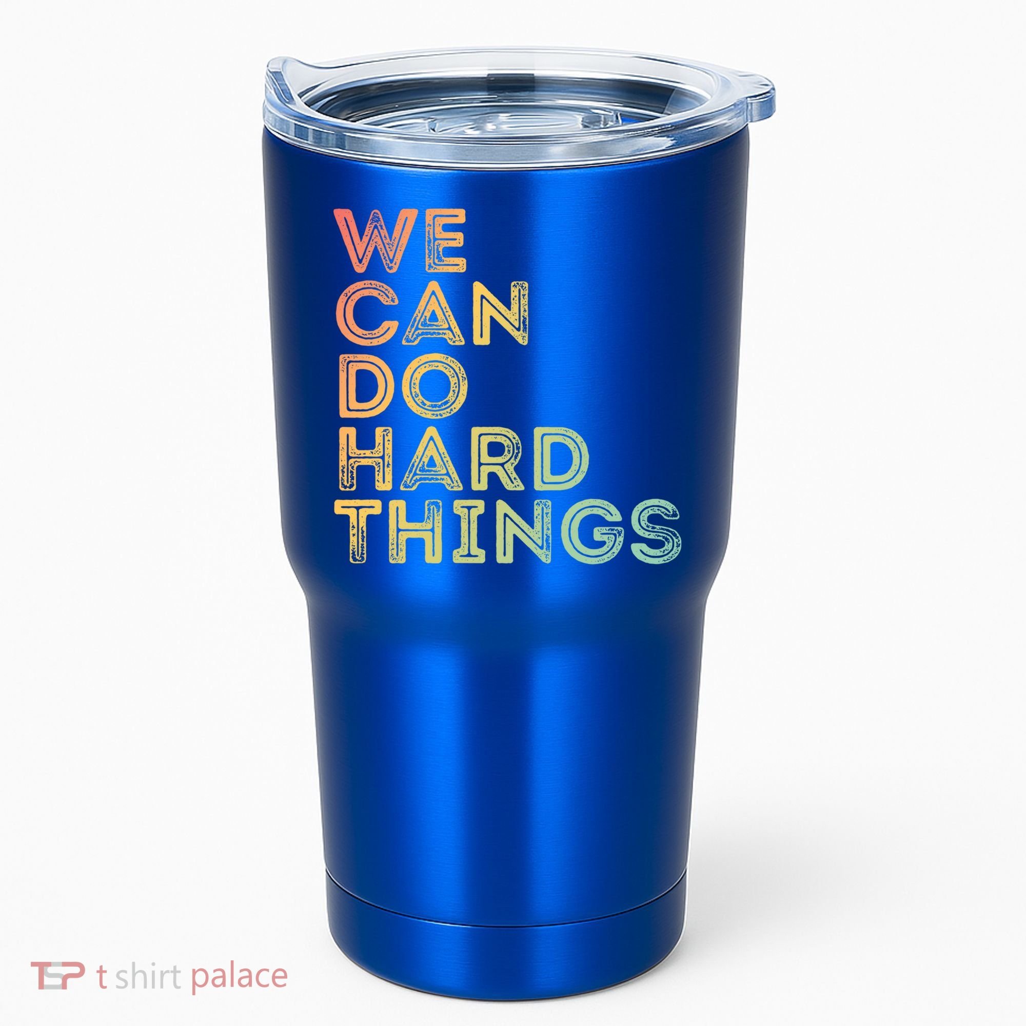 Motivational Quote Gift We Can Do Hard Things Productive Work Cool Gift Tumbler