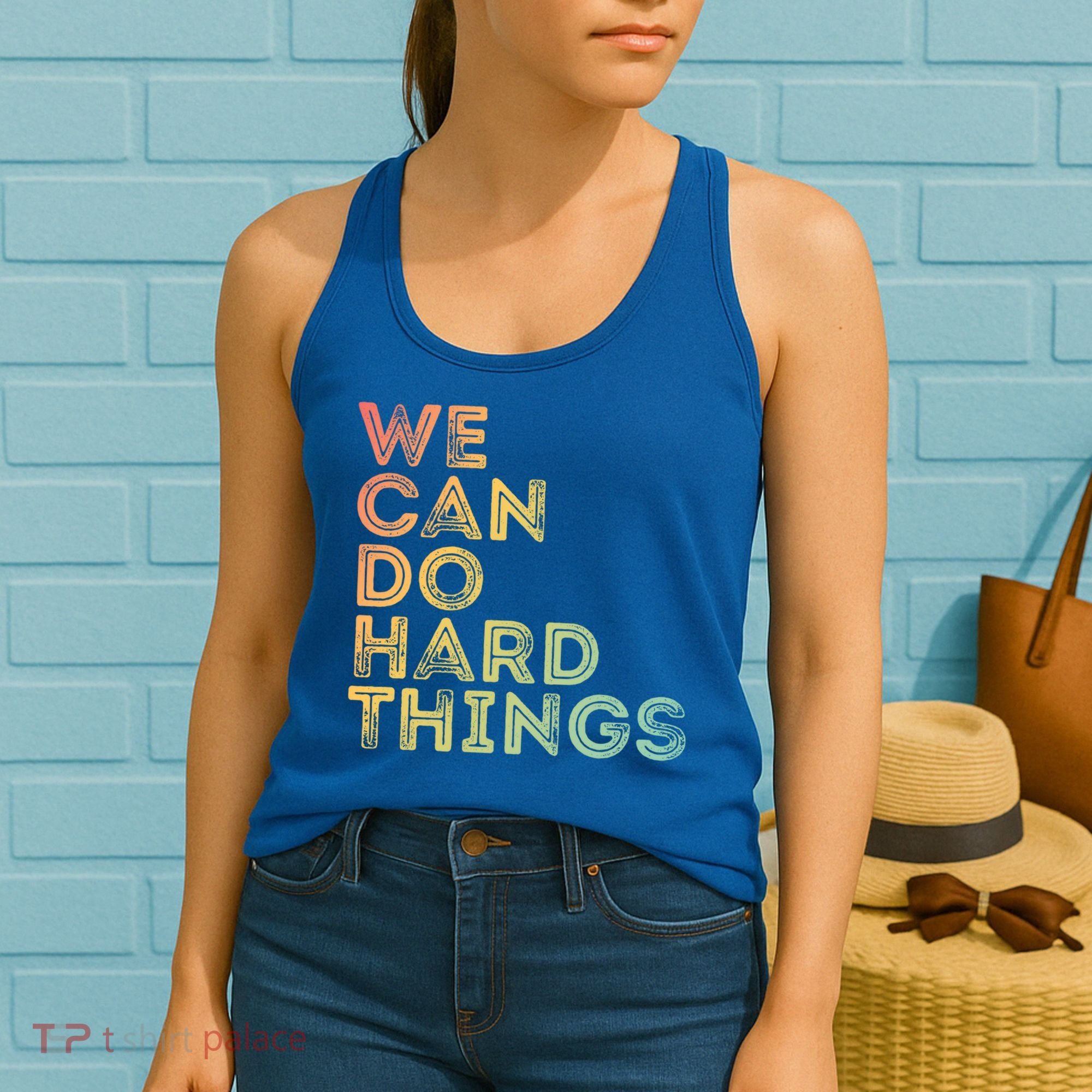 Motivational Quote Gift We Can Do Hard Things Productive Work Cool Gift Women's Tank Top