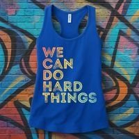 Motivational Quote Gift We Can Do Hard Things Productive Work Cool Gift Women's Tank Top thumb 3