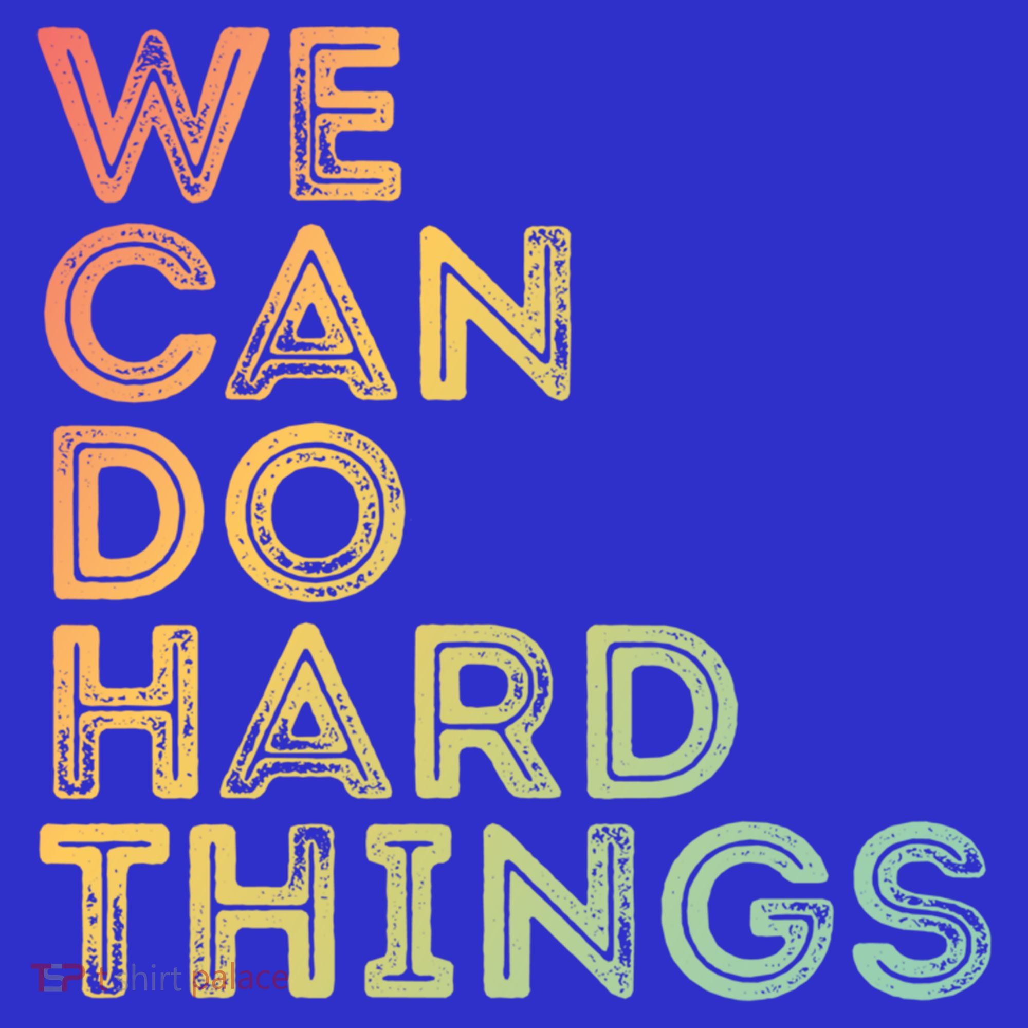 Motivational Quote Gift We Can Do Hard Things Productive Work Cool Gift Women's Tank Top