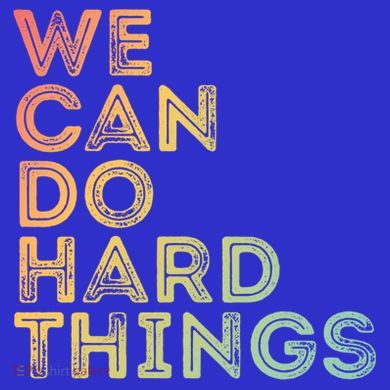 Motivational Quote Gift We Can Do Hard Things Productive Work Cool Gift Tie-Dye Long Sleeve Shirt