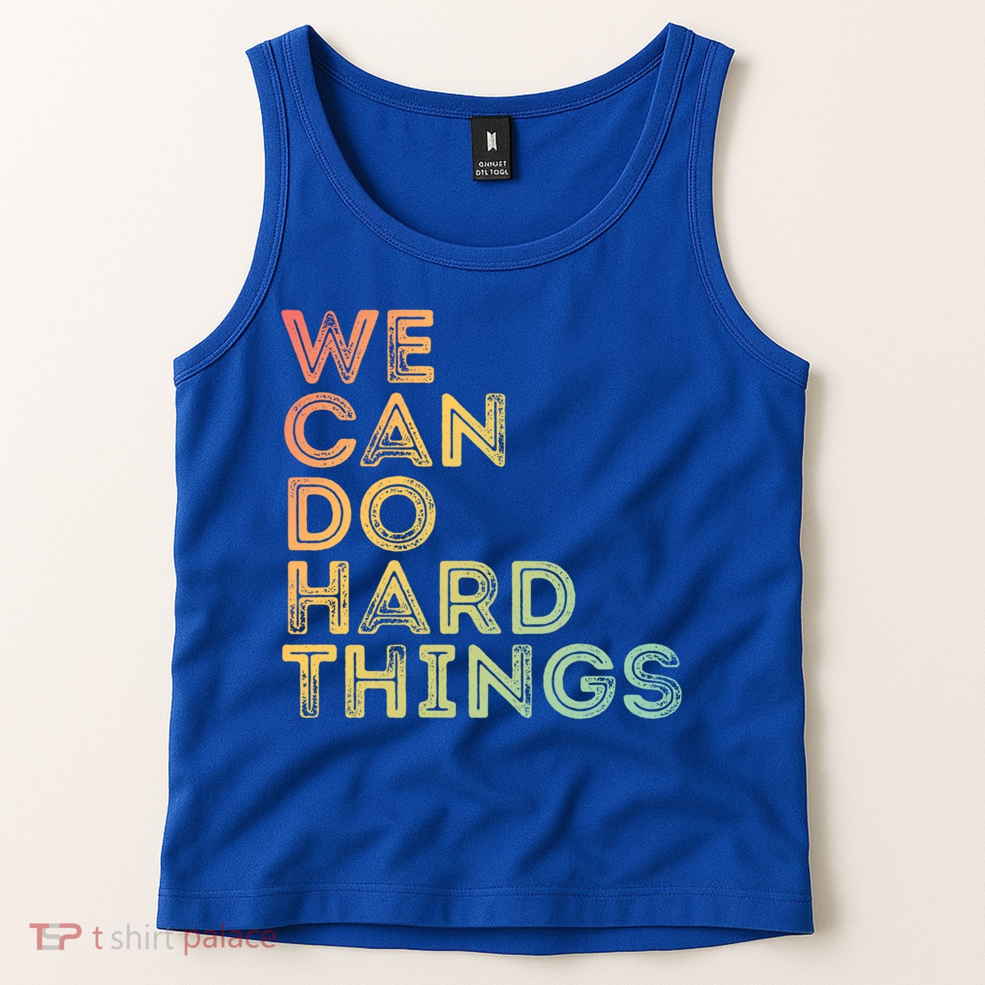 Motivational Quote Gift We Can Do Hard Things Productive Work Cool Gift Tank Top