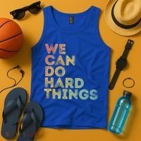 Motivational Quote Gift We Can Do Hard Things Productive Work Cool Gift Tank Top thumb 4