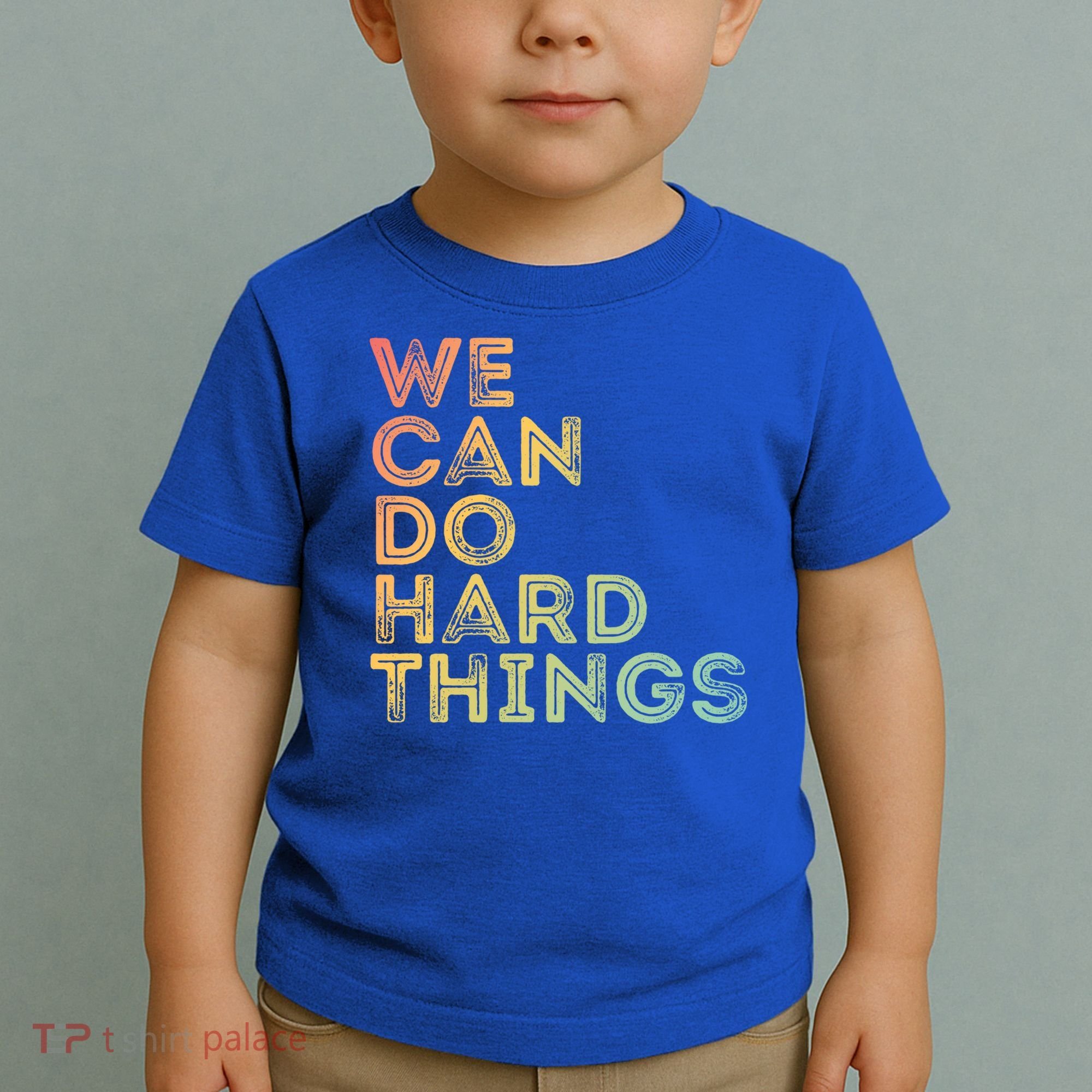 Motivational Quote Gift We Can Do Hard Things Productive Work Cool Gift Toddler T-Shirt
