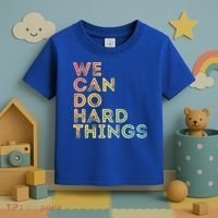 Motivational Quote Gift We Can Do Hard Things Productive Work Cool Gift Toddler T-Shirt thumb 3