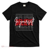 Motivational Quote Inspiration Positive Saying Life Slogan T-Shirt thumb 0