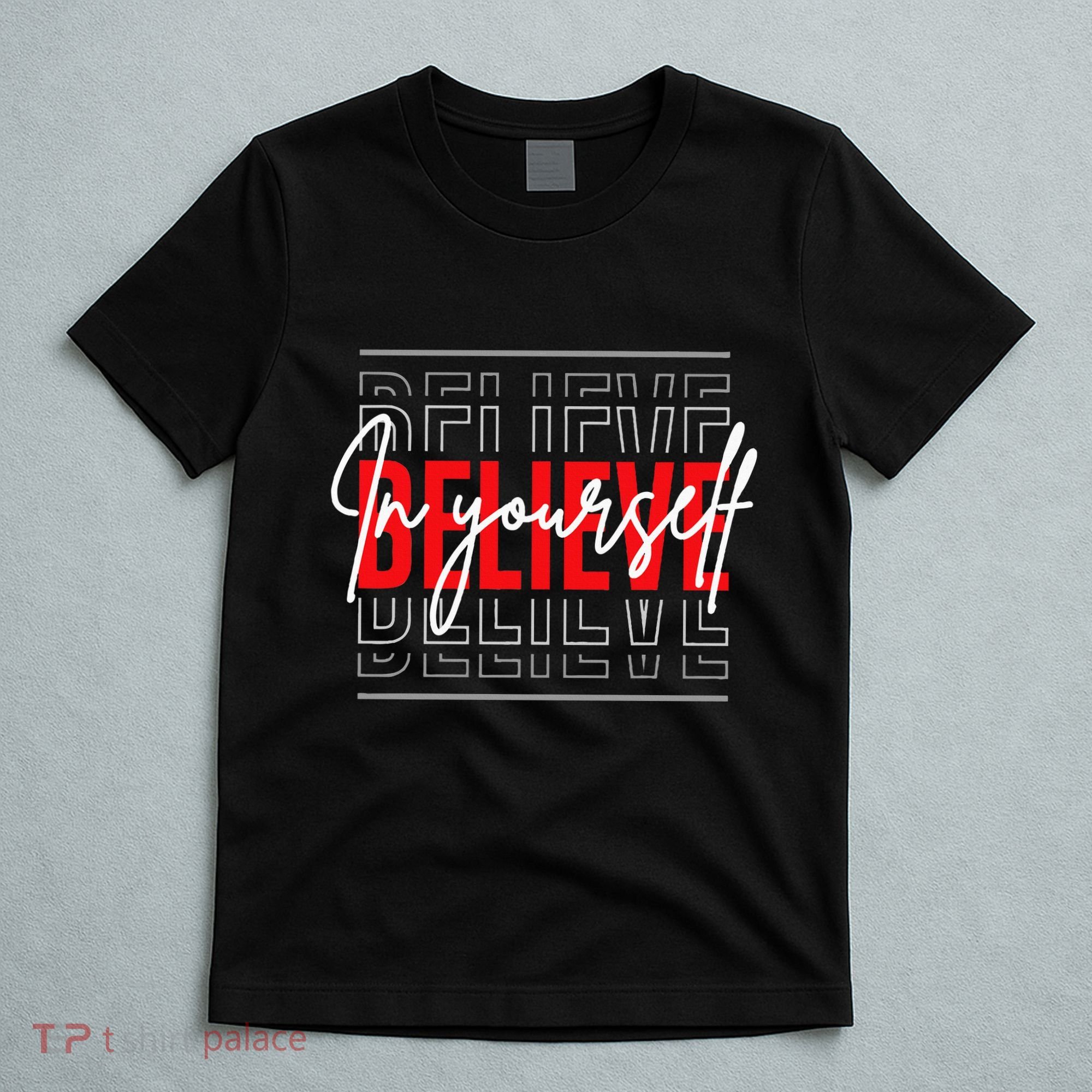 Motivational Quote Inspiration Positive Saying Life Slogan T-Shirt