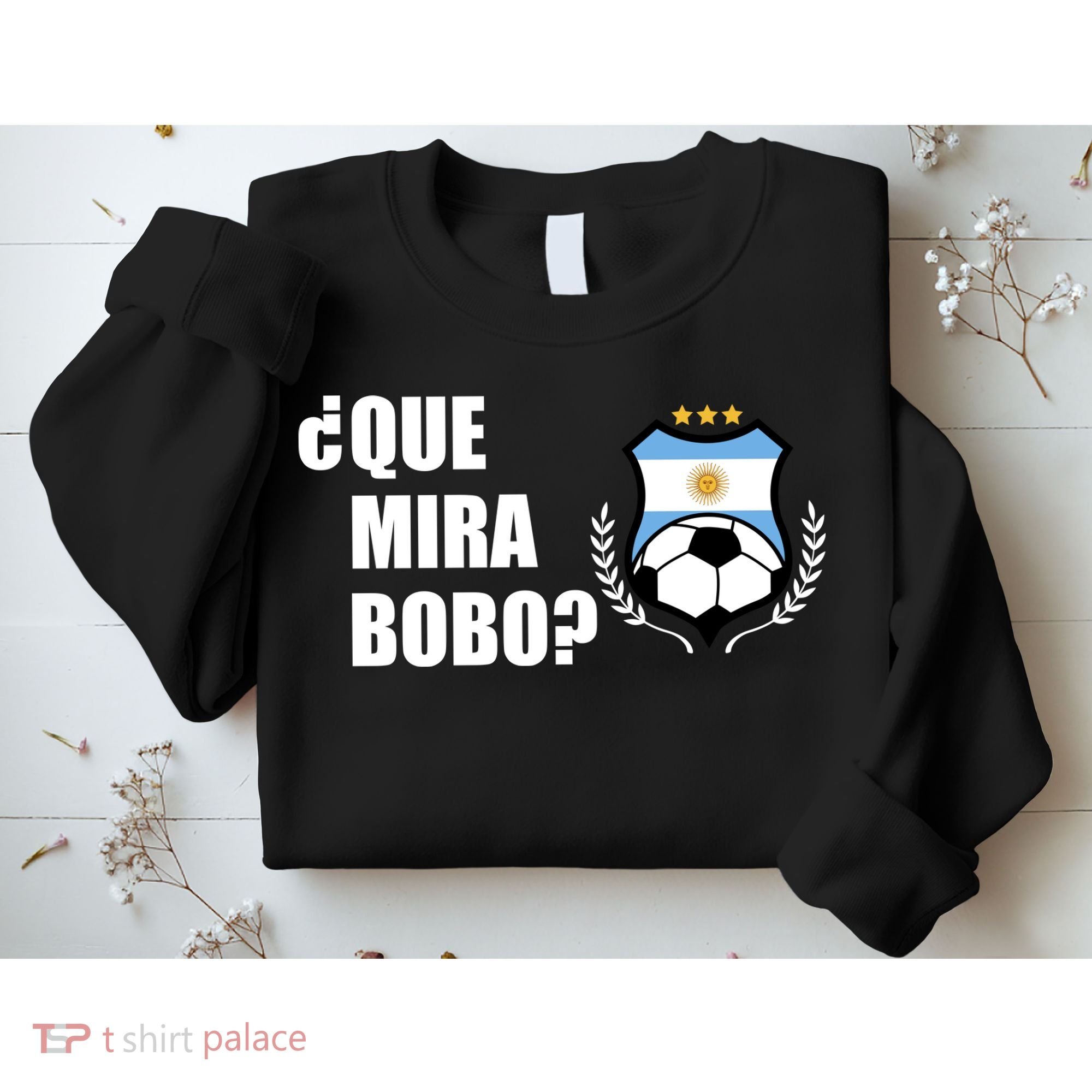 Messi Que Miras Bobo Anda Para Alla Soccer Football Argentina Sweatshirt